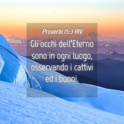 Picture 04 - Proverbi 15:3 RIV - Gli occhi dell’Eterno sono in ogni luogo, - Bible Verse Picture