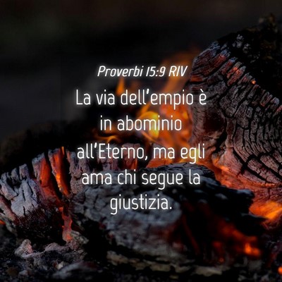 Picture 04 - Proverbi 15:9 RIV - La via dell’empio è in abominio all’Eterno, - Bible Verse Picture