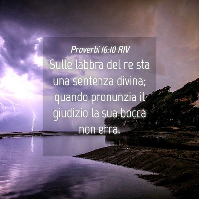 Picture 04 - Proverbi 16:10 RIV - Sulle labbra del re sta una sentenza divina; - Bible Verse Picture