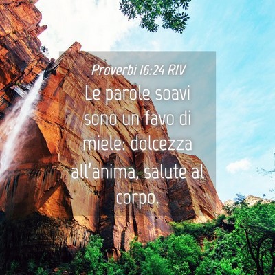 Picture 04 - Proverbi 16:24 RIV - Le parole soavi sono un favo di miele: dolcezza - Bible Verse Picture