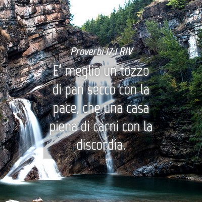 Picture 04 - Proverbi 17:1 RIV - E’ meglio un tozzo di pan secco con la pace, - Bible Verse Picture