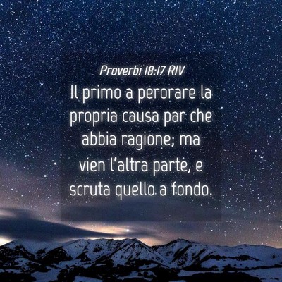 Picture 04 - Proverbi 18:17 RIV - Il primo a perorare la propria causa par che - Bible Verse Picture