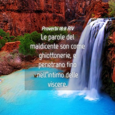 Picture 04 - Proverbi 18:8 RIV - Le parole del maldicente son come ghiottonerie, e - Bible Verse Picture