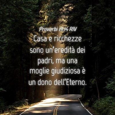 Picture 04 - Proverbi 19:14 RIV - Casa e ricchezze sono un’eredità dei padri, ma - Bible Verse Picture