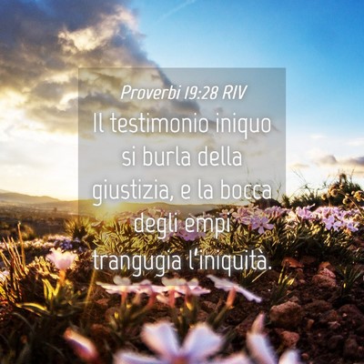 Picture 04 - Proverbi 19:28 RIV - Il testimonio iniquo si burla della giustizia, e - Bible Verse Picture