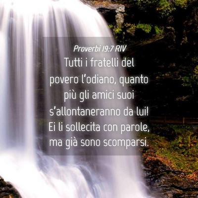 Picture 04 - Proverbi 19:7 RIV - Tutti i fratelli del povero l’odiano, quanto - Bible Verse Picture