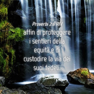 Picture 04 - Proverbi 2:8 RIV - affin di proteggere i sentieri della equità e di - Bible Verse Picture