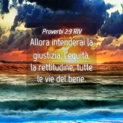 Picture 04 - Proverbi 2:9 RIV - Allora intenderai la giustizia, l’equità, la - Bible Verse Picture