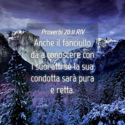 Picture 04 - Proverbi 20:11 RIV - Anche il fanciullo dà a conoscere con i suoi - Bible Verse Picture