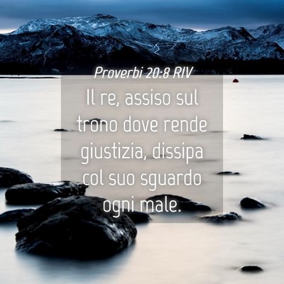 Picture 04 - Proverbi 20:8 RIV - Il re, assiso sul trono dove rende giustizia, - Bible Verse Picture