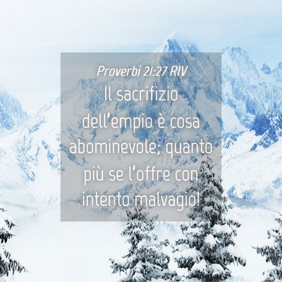 Picture 04 - Proverbi 21:27 RIV - Il sacrifizio dell’empio è cosa abominevole; - Bible Verse Picture