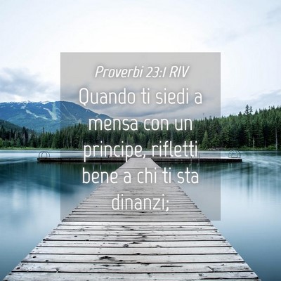 Picture 04 - Proverbi 23:1 RIV - Quando ti siedi a mensa con un principe, rifletti - Bible Verse Picture