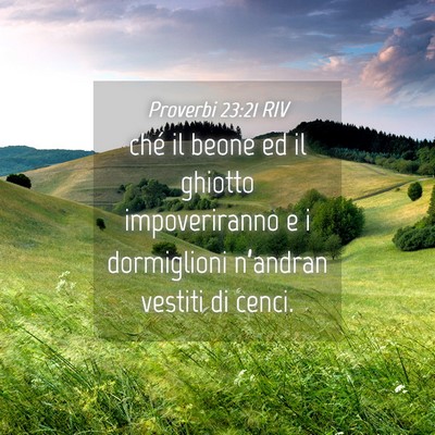 Picture 04 - Proverbi 23:21 RIV - ché il beone ed il ghiotto impoveriranno e i - Bible Verse Picture