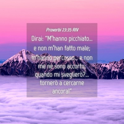 Picture 04 - Proverbi 23:35 RIV - Dirai: “M’hanno picchiato… e non m’han - Bible Verse Picture