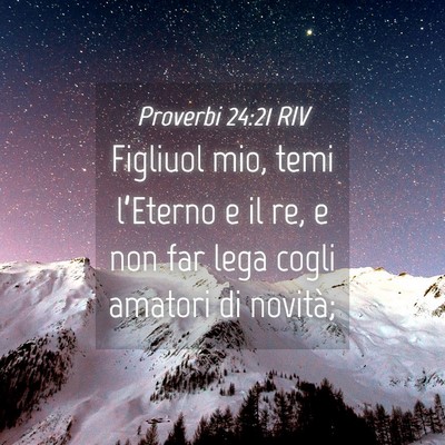 Picture 04 - Proverbi 24:21 RIV - Figliuol mio, temi l’Eterno e il re, e non far - Bible Verse Picture