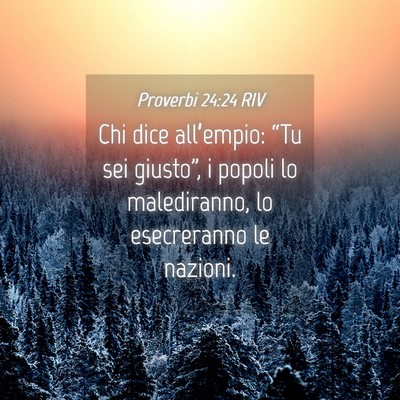Picture 04 - Proverbi 24:24 RIV - Chi dice all’empio: “Tu sei giusto”, i - Bible Verse Picture