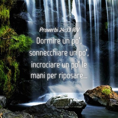 Picture 04 - Proverbi 24:33 RIV - Dormire un po’, sonnecchiare un po’, - Bible Verse Picture