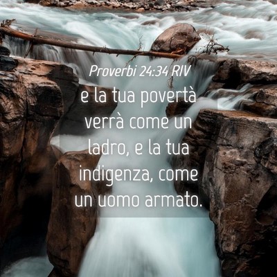 Picture 04 - Proverbi 24:34 RIV - e la tua povertà verrà come un ladro, e la tua - Bible Verse Picture