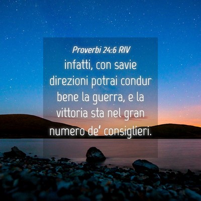 Picture 04 - Proverbi 24:6 RIV - infatti, con savie direzioni potrai condur bene - Bible Verse Picture