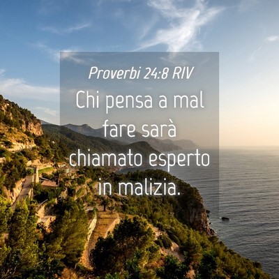 Picture 04 - Proverbi 24:8 RIV - Chi pensa a mal fare sarà chiamato esperto in - Bible Verse Picture