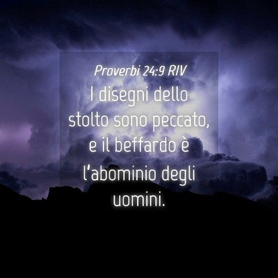 Picture 04 - Proverbi 24:9 RIV - I disegni dello stolto sono peccato, e il - Bible Verse Picture