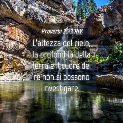 Picture 04 - Proverbi 25:3 RIV - L’altezza del cielo, la profondità della terra - Bible Verse Picture