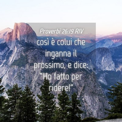 Picture 04 - Proverbi 26:19 RIV - così è colui che inganna il prossimo, e dice: - Bible Verse Picture