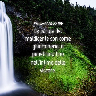 Picture 04 - Proverbi 26:22 RIV - Le parole del maldicente son come ghiottonerie, e - Bible Verse Picture