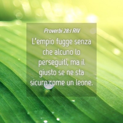 Picture 04 - Proverbi 28:1 RIV - L’empio fugge senza che alcuno lo perseguiti, - Bible Verse Picture