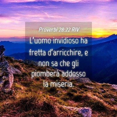 Picture 04 - Proverbi 28:22 RIV - L’uomo invidioso ha fretta d’arricchire, e - Bible Verse Picture