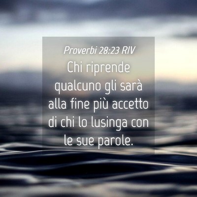 Picture 04 - Proverbi 28:23 RIV - Chi riprende qualcuno gli sarà alla fine più - Bible Verse Picture