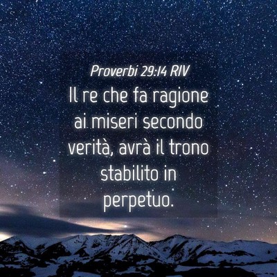 Picture 04 - Proverbi 29:14 RIV - Il re che fa ragione ai miseri secondo verità, - Bible Verse Picture
