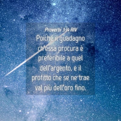 Picture 04 - Proverbi 3:14 RIV - Poiché il guadagno ch’essa procura è - Bible Verse Picture