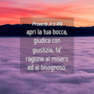 Picture 04 - Proverbi 31:9 RIV - apri la tua bocca, giudica con giustizia, fa’ - Bible Verse Picture