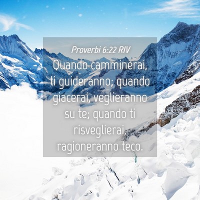 Picture 04 - Proverbi 6:22 RIV - Quando camminerai, ti guideranno; quando - Bible Verse Picture