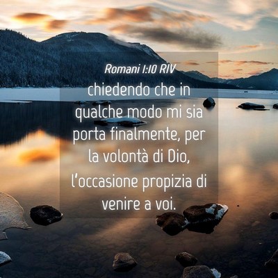 Picture 04 - Romani 1:10 RIV - chiedendo che in qualche modo mi sia porta - Bible Verse Picture