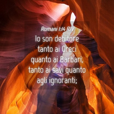 Picture 04 - Romani 1:14 RIV - Io son debitore tanto ai Greci quanto ai Barbari, - Bible Verse Picture