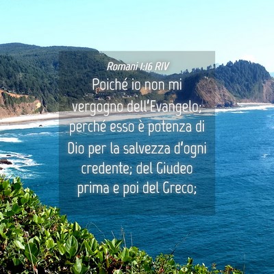 Picture 04 - Romani 1:16 RIV - Poiché io non mi vergogno dell’Evangelo; - Bible Verse Picture