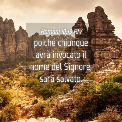 Picture 04 - Romani 10:13 RIV - poiché chiunque avrà invocato il nome del - Bible Verse Picture