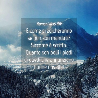 Picture 04 - Romani 10:15 RIV - E come predicheranno se non son mandati? Siccome - Bible Verse Picture