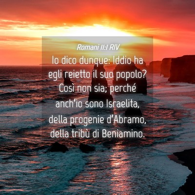Picture 04 - Romani 11:1 RIV - Io dico dunque: Iddio ha egli reietto il suo - Bible Verse Picture
