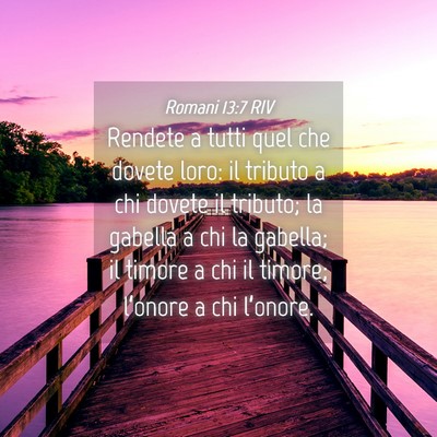 Picture 04 - Romani 13:7 RIV - Rendete a tutti quel che dovete loro: il tributo - Bible Verse Picture