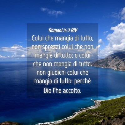 Picture 04 - Romani 14:3 RIV - Colui che mangia di tutto, non sprezzi colui che - Bible Verse Picture
