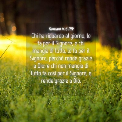 Picture 04 - Romani 14:6 RIV - Chi ha riguardo al giorno, lo fa per il Signore; - Bible Verse Picture
