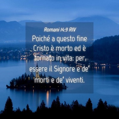 Picture 04 - Romani 14:9 RIV - Poiché a questo fine Cristo è morto ed è - Bible Verse Picture