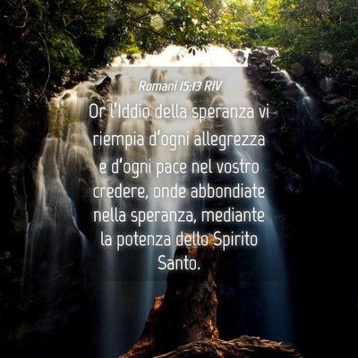 Picture 04 - Romani 15:13 RIV - Or l’Iddio della speranza vi riempia d’ogni - Bible Verse Picture