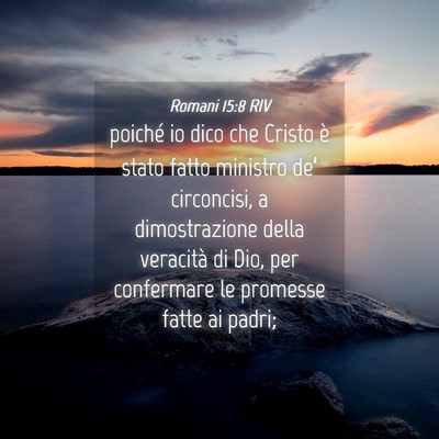 Picture 04 - Romani 15:8 RIV - poiché io dico che Cristo è stato fatto - Bible Verse Picture