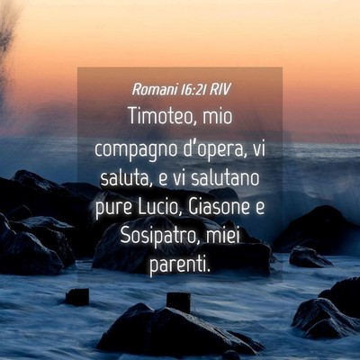 Picture 04 - Romani 16:21 RIV - Timoteo, mio compagno d’opera, vi saluta, e vi - Bible Verse Picture