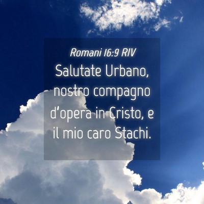 Picture 04 - Romani 16:9 RIV - Salutate Urbano, nostro compagno d’opera in - Bible Verse Picture