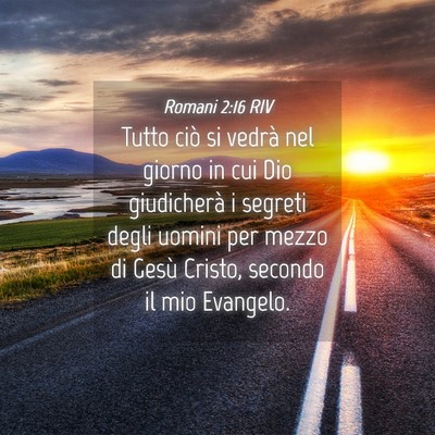 Picture 04 - Romani 2:16 RIV - Tutto ciò si vedrà nel giorno in cui Dio - Bible Verse Picture